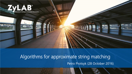 Algorithms for Approximate String Matching Petro Protsyk (28 October 2016) Agenda