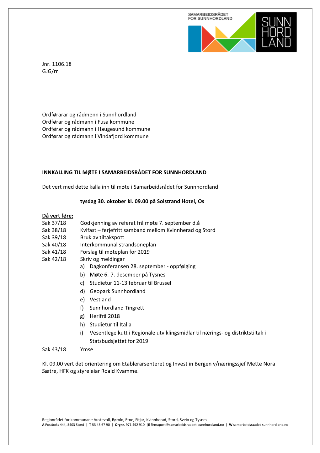 Jnr. 1106.18 GJG/Rr Ordførarar Og Rådmenn I Sunnhordland Ordførar