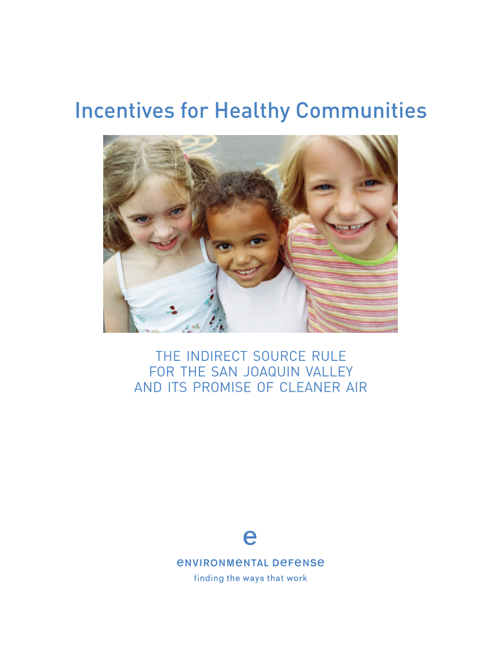 Incentives for Healthy Communities: the Indirect Source Rule for the San Joaquin Valley, Environmental Defense Fund