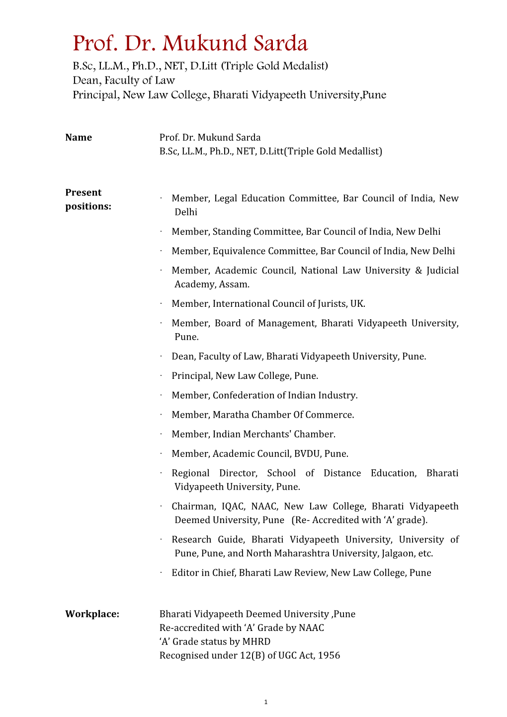 Prof. Dr. Mukund Sarda B.Sc, LL.M., Ph.D., NET, D.Litt (Triple Gold Medalist) Dean, Faculty of Law Principal, New Law College, Bharati Vidyapeeth University,Pune