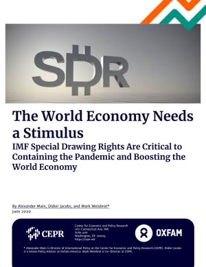 The World Economy Needs a Stimulus IMF Special Drawing Rights Are Critical to Containing the Pandemic and Boosting The