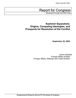 Kashmiri Separatists: Origins, Competing Ideologies, and Prospects for Resolution of the Conflict