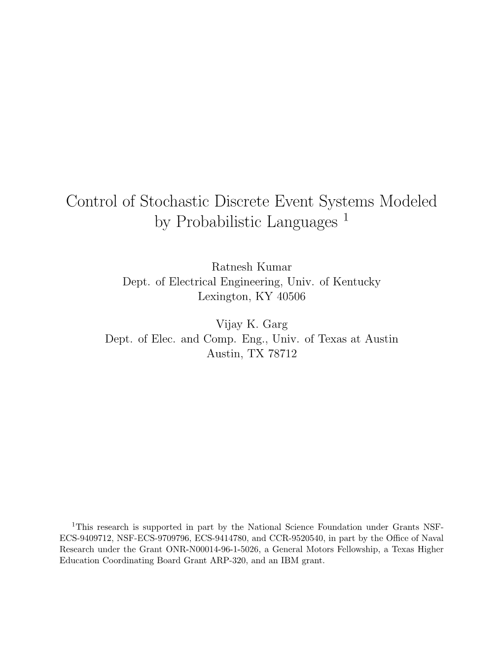 Control of Stochastic Discrete Event Systems Modeled by Probabilistic Languages 1