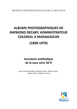 Albums Photographiques De Raymond Decary, Administrateur Colonial a Madagascar (1898-1970)