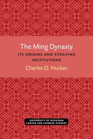 The Ming Dynasty Its Origins and Evolving Institutions