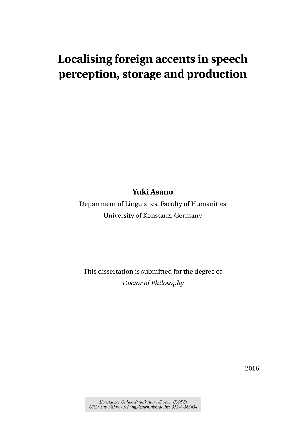 Localising Foreign Accents in Speech Perception, Storage and Production