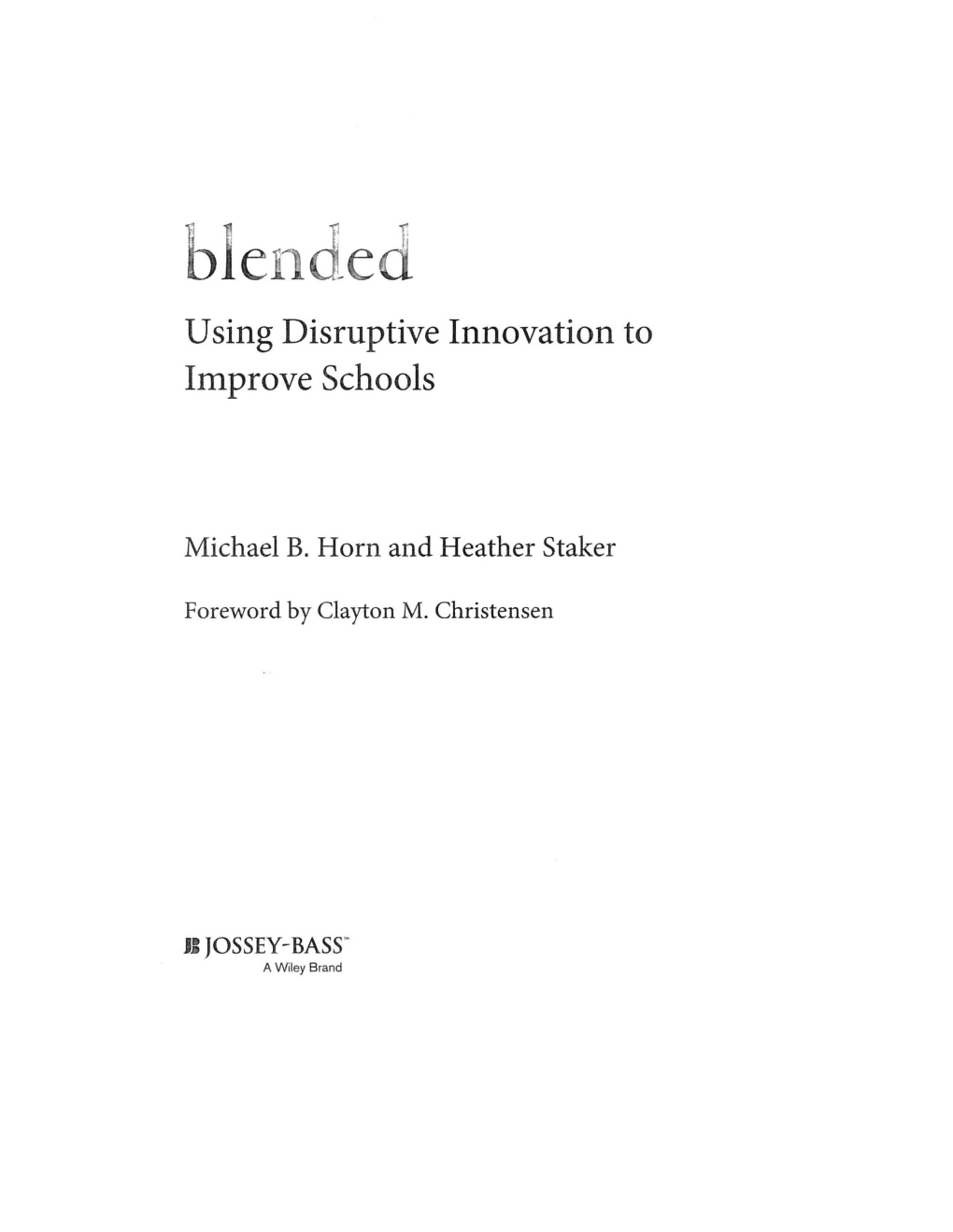 Using Disruptive Innovation to Improve Schools