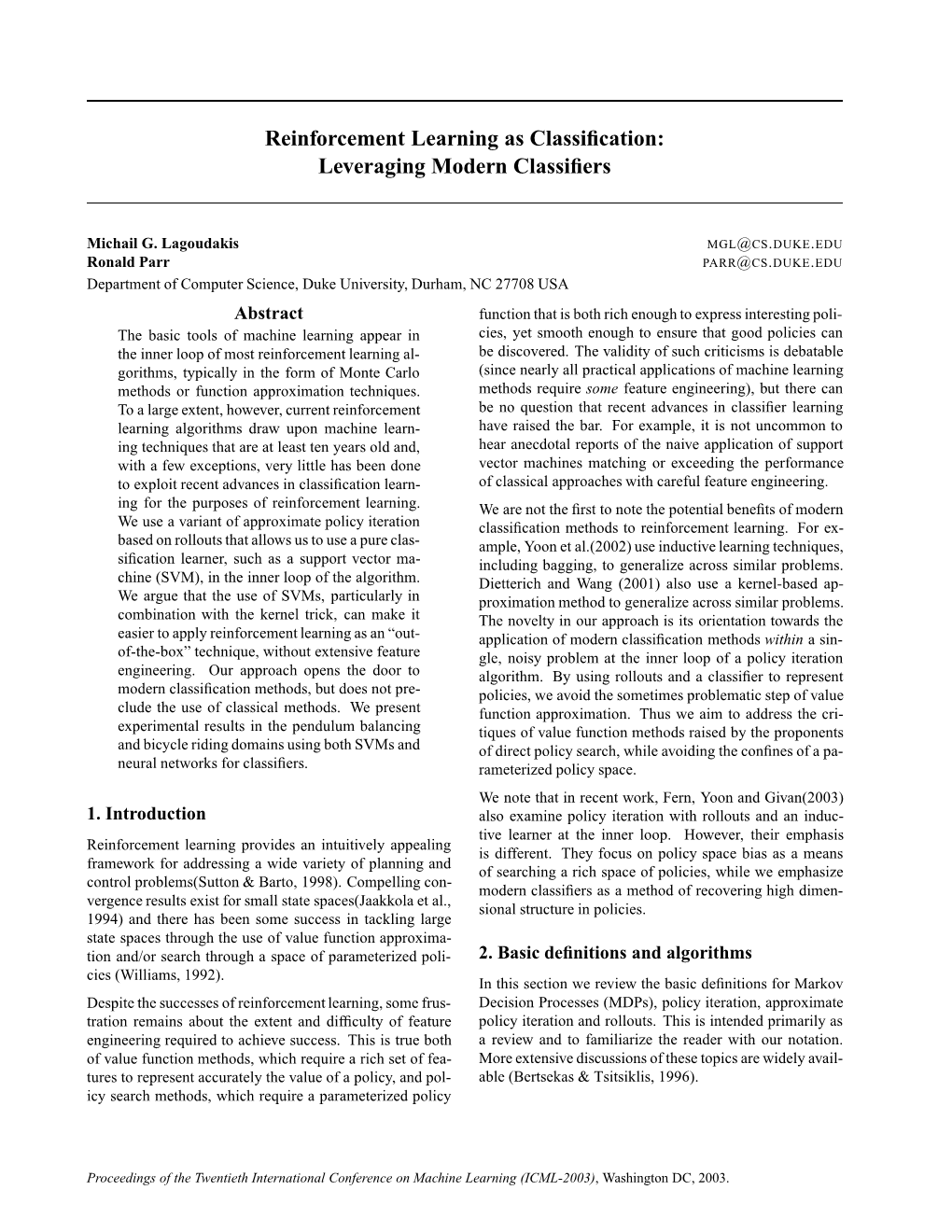 Reinforcement Learning As Classification: Leveraging Modern Classifiers