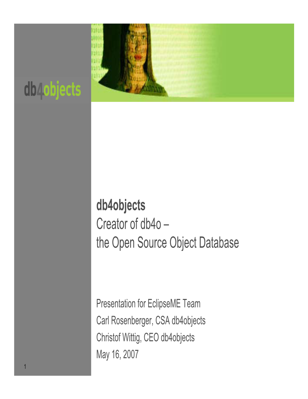 Db4objects Creator of Db4o – the Open Source Object Database