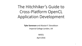 The Hitchhiker's Guide to Cross-Platform Opencl Application