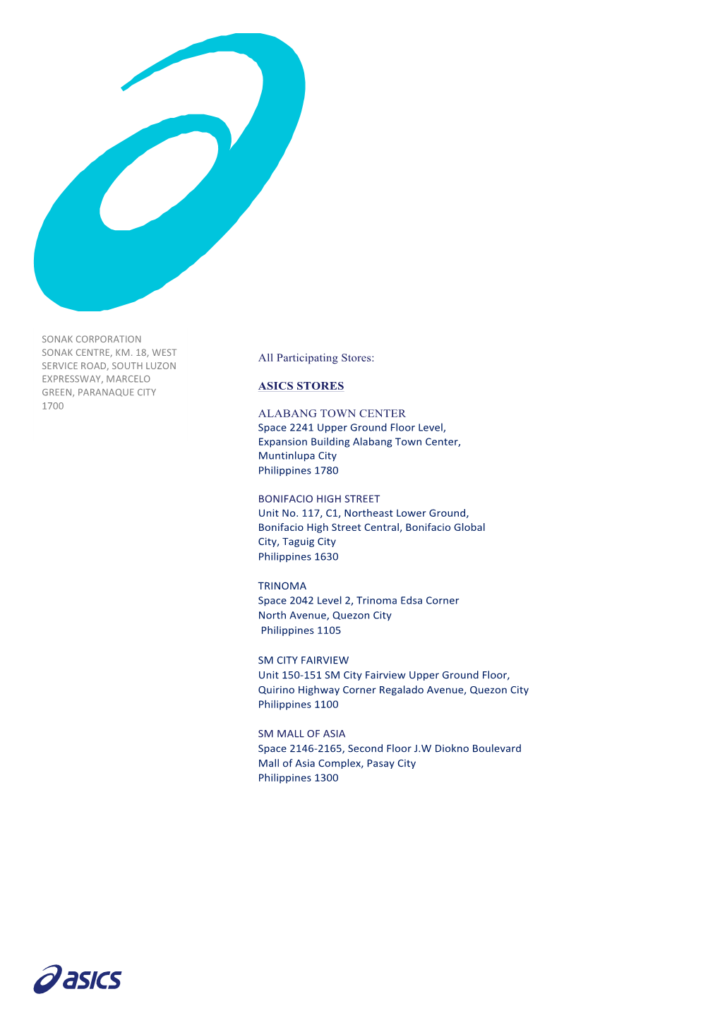 All Participating Stores: ASICS STORES ALABANG TOWN CENTER Space 2241 Upper Ground Floor Level, Expansion Building Alabang Town