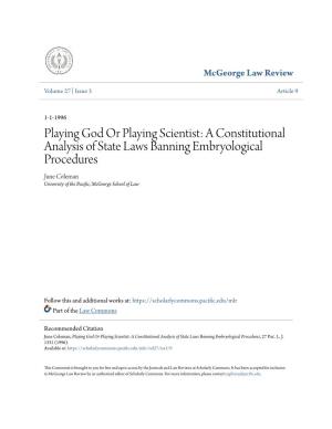 A Constitutional Analysis of State Laws Banning Embryological Procedures June Coleman University of the Pacific; Cgem Orge School of Law