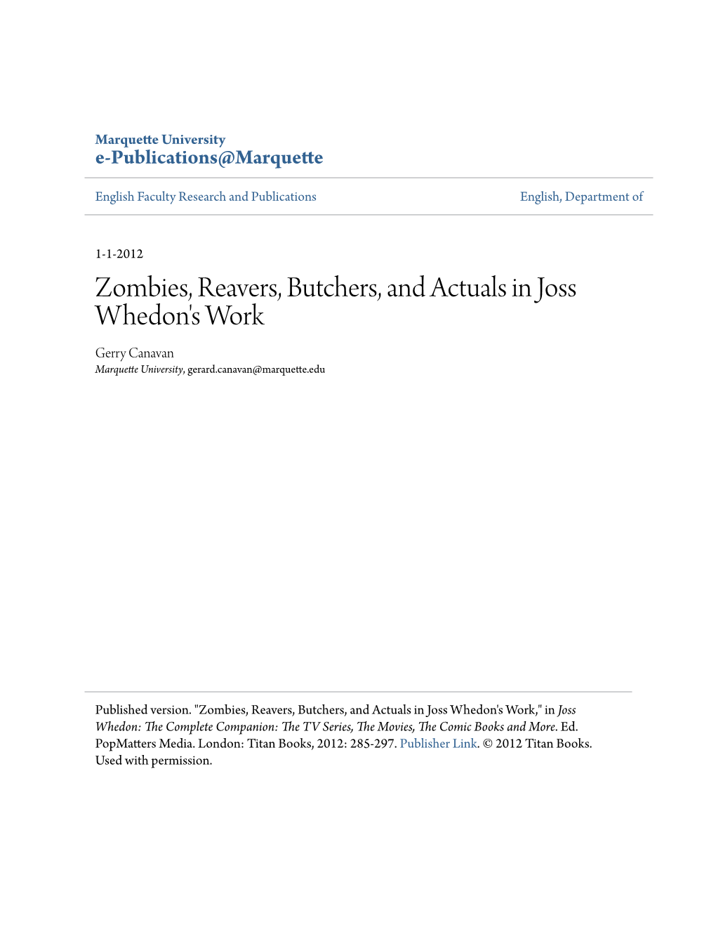 Zombies, Reavers, Butchers, and Actuals in Joss Whedon's Work Gerry Canavan Marquette University, Gerard.Canavan@Marquette.Edu