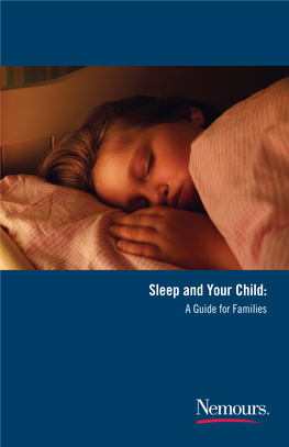 Sleep and Your Child: a Guide for Families Table of Contents