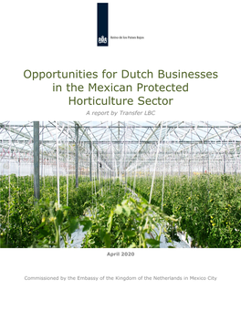 Opportunities for Dutch Businesses in the Mexican Protected Horticulture Sector a Report by Transfer LBC