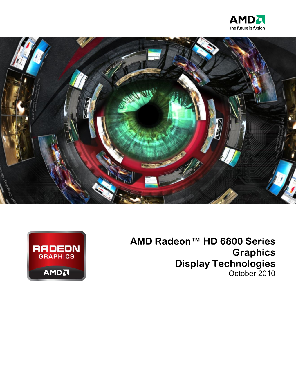AMD Radeon™ HD 6800 Series Display Technologies 2 Subject to Change Without Notice