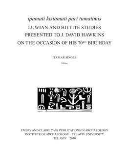 Ipamati Kistamati Pari Tumatimis Luwian and Hittite Studies Presented to J