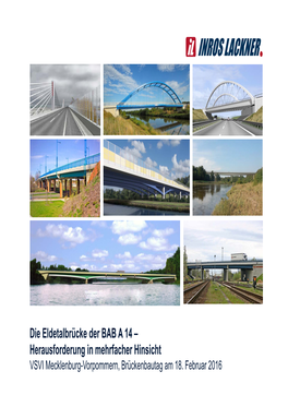 Die Eldetalbrücke Der BAB a 14 – Herausforderung in Mehrfacher Hinsicht VSVI Mecklenburg-Vorpommern, Brückenbautag Am 18