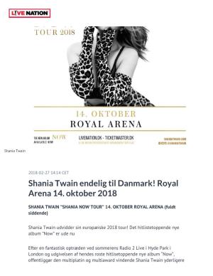 Shania Twain Endelig Til Danmark! Royal Arena 14. Oktober 2018