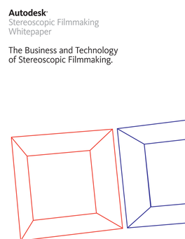 Stereoscopic Filmmaking Whitepaper the Business and Technology of Stereoscopic Filmmaking
