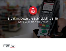 Breaking Down the EMV Liability Shift Who’S Liable for What & When