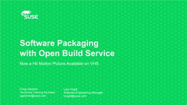 Software Packaging with Open Build Service Now a Hit Motion Picture Available on VHS