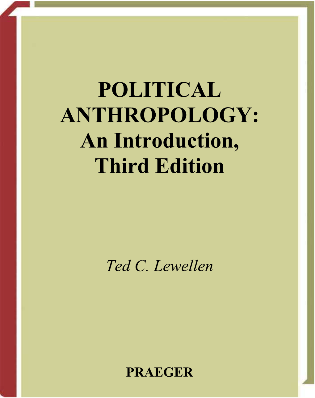 POLITICAL ANTHROPOLOGY: an Introduction, Third Edition