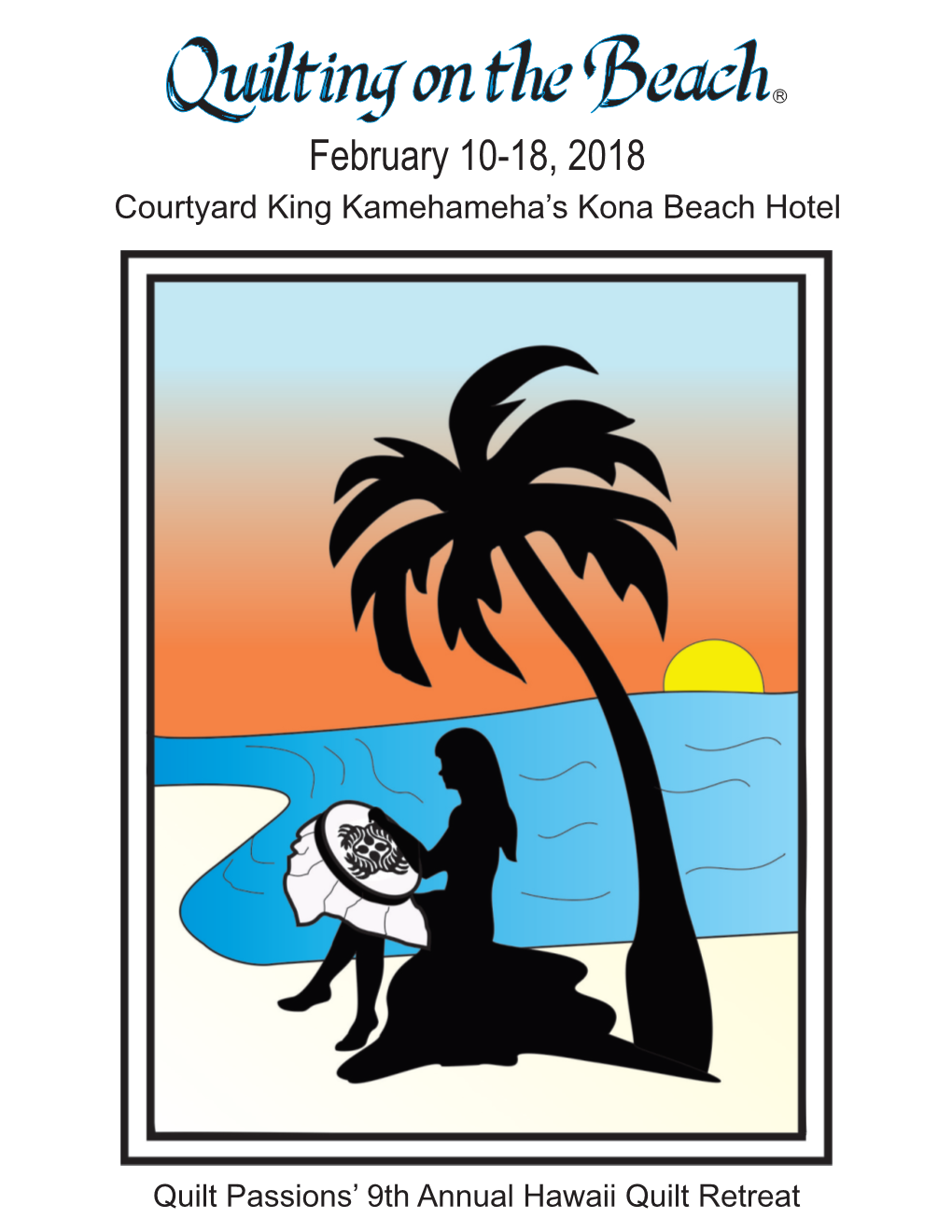 February 10-18, 2018 Courtyard King Kamehameha’S Kona Beach Hotel