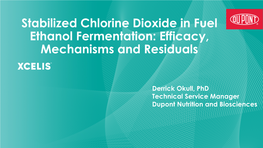 Stabilized Chlorine Dioxide in Fuel Ethanol Fermentation: Efficacy, Mechanisms and Residuals