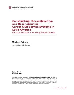 Constructing, Deconstructing, and Reconstructing Career Civil Service Systems in Latin America Faculty Research Working Paper Series