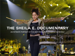 THE SHEILA E. DOCUMENTARY an INTIMATE PORTRAIT of the BEST FEMALE DRUMMER in the WORLD Introduction
