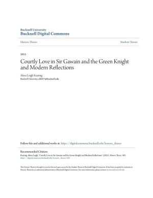 Courtly Love in Sir Gawain and the Green Knight and Modern Reflections Alexa Leigh Keating Bucknell University, Alk027@Bucknell.Edu