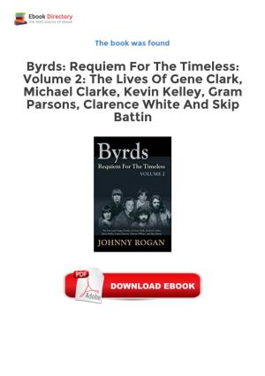 Byrds: Requiem for the Timeless: Volume 2: the Lives of Gene