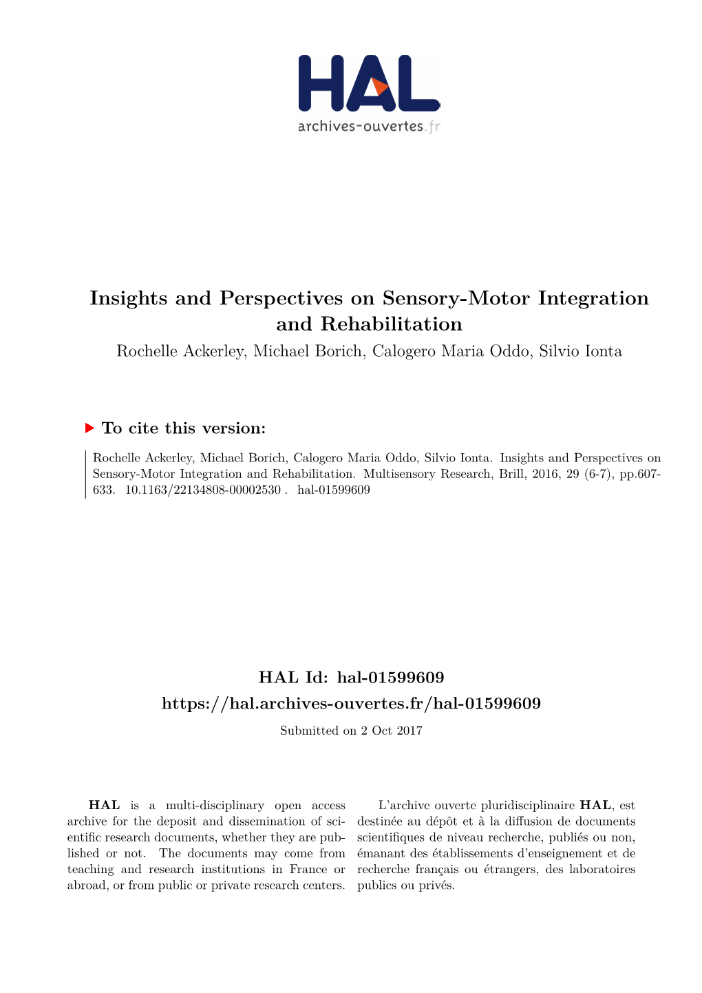 Insights and Perspectives on Sensory-Motor Integration and Rehabilitation Rochelle Ackerley, Michael Borich, Calogero Maria Oddo, Silvio Ionta