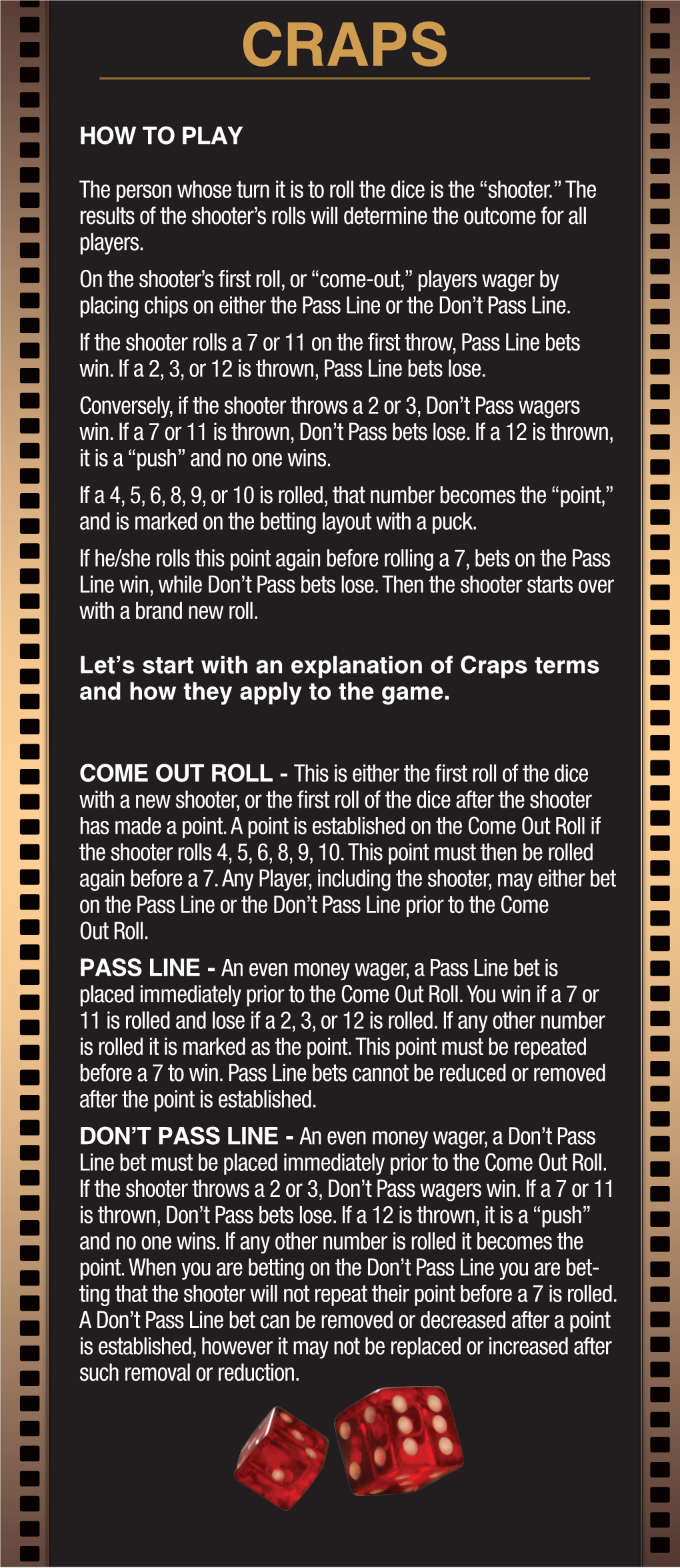 The Person Whose Turn It Is to Roll the Dice Is the “Shooter.” the Results of the Shooter’S Rolls Will Determine the Outcome for All Players