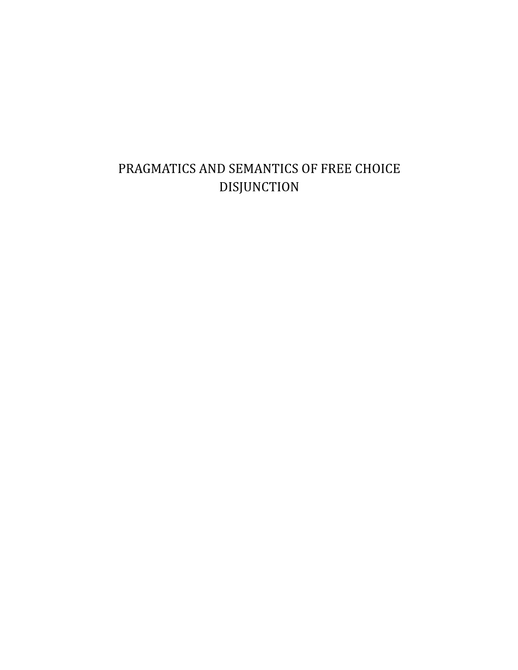 Pragmatics and Semantics of Free Choice Disjunction