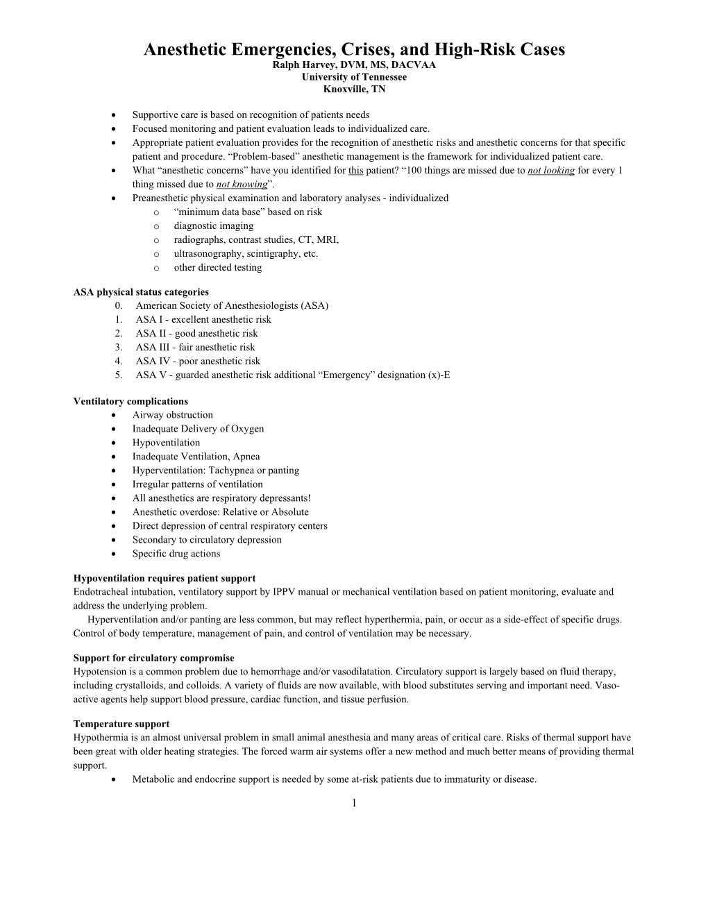 Anesthetic Emergencies, Crises, and High-Risk Cases Ralph Harvey, DVM, MS, DACVAA University of Tennessee Knoxville, TN