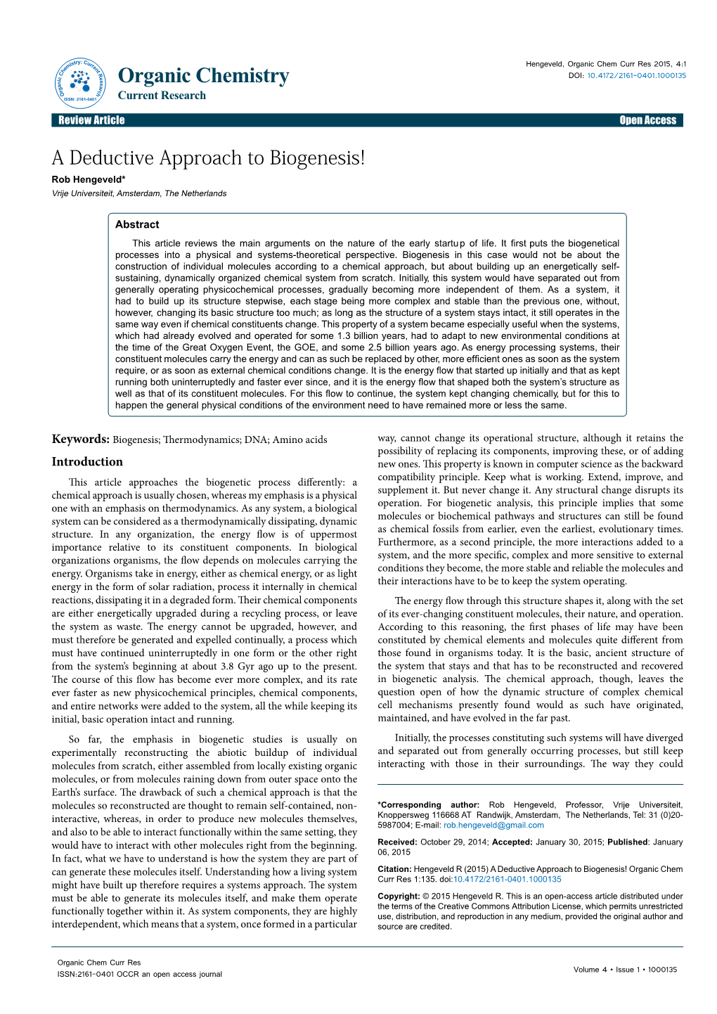 A Deductive Approach to Biogenesis! Rob Hengeveld* Vrije Universiteit, Amsterdam, the Netherlands