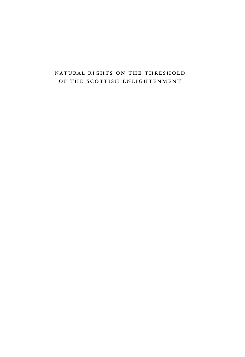 Natural Rights on the Threshold of the Scottish Enlightenment Natural Law and Enlightenment Classics