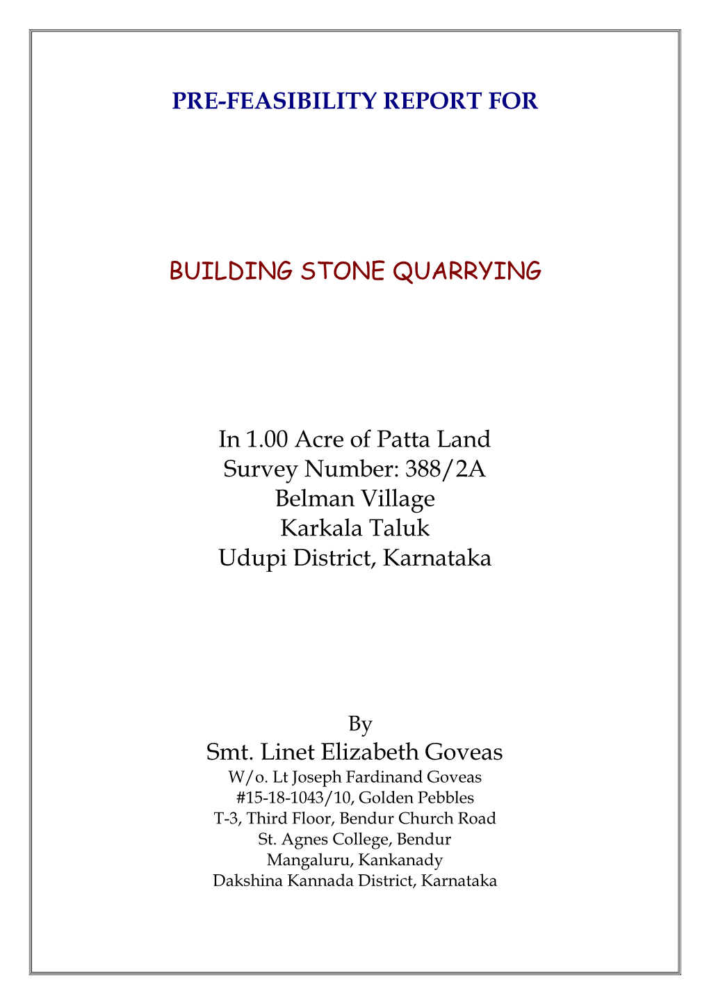 PRE-FEASIBILITY REPORT for BUILDING STONE QUARRYING in 1.00 Acre of Patta Land Survey Number: 388/2A Belman Village Karkala