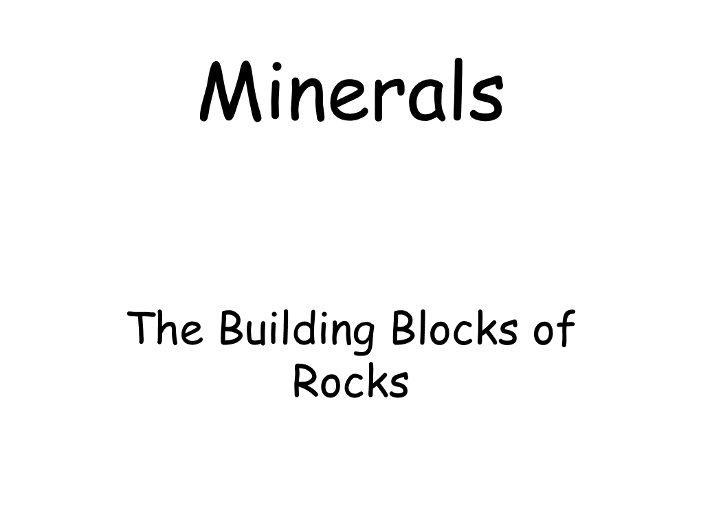 The Building Blocks of Rocks What Is a Mineral