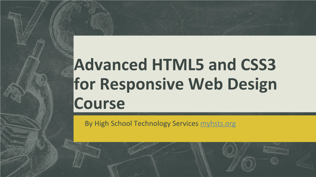 Advanced HTML5 and CSS3 for Responsive Web Design Course by High School Technology Services Myhsts.Org What’S Up, HTML5?