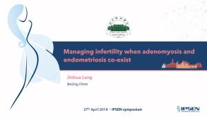 Managing Infertility When Adenomyosis and Endometriosis Co-Exist