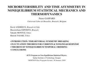 MICROREVERSIBILITY and TIME ASYMMETRY in NONEQUILIBRIUM STATISTICAL MECHANICS and THERMODYNAMICS Pierre GASPARD Université Libre De Bruxelles, Brussels, Belgium