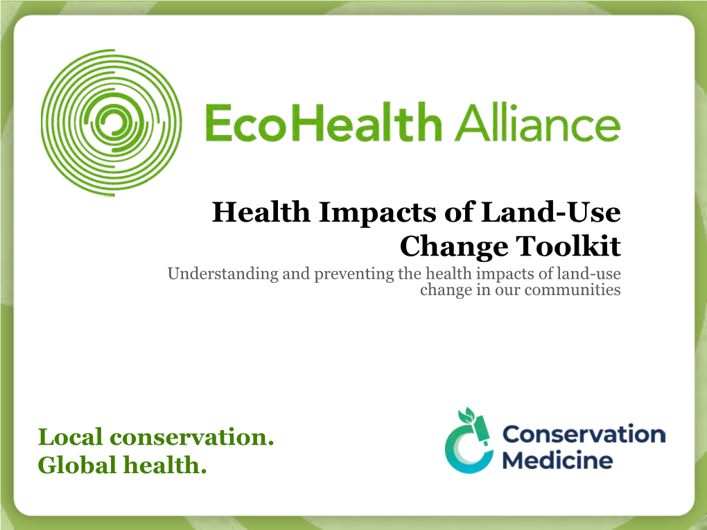 Health Impacts of Land-Use Change Toolkit Understanding and Preventing the Health Impacts of Land-Use Change in Our Communities