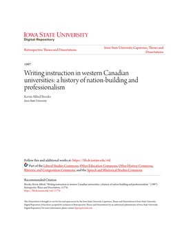 Writing Instruction in Western Canadian Universities: a History of Nation-Building and Professionalism Kevin Alfred Brooks Iowa State University