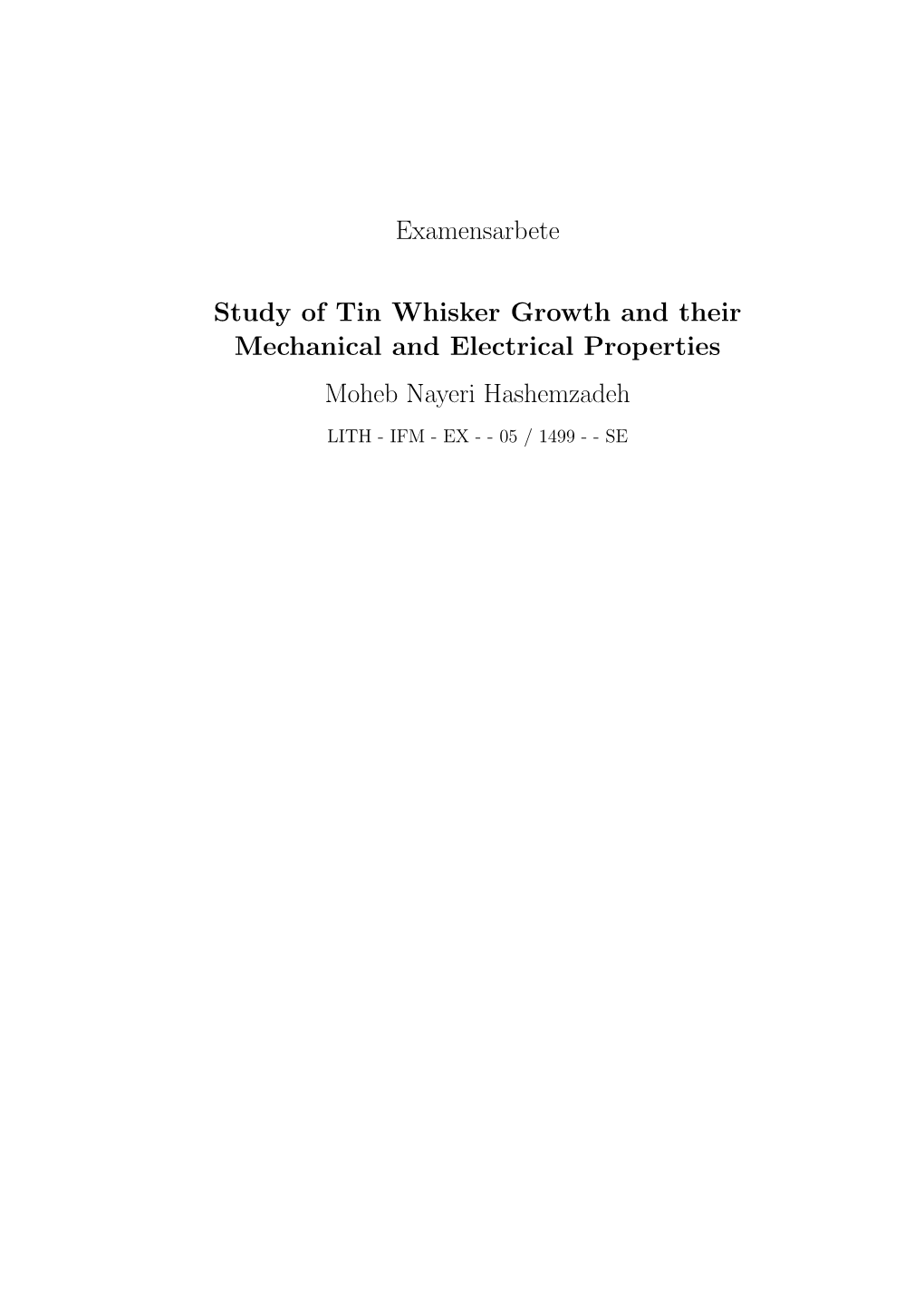 Study of Tin Whisker Growth and Their Mechanical and Electrical Properties Moheb Nayeri Hashemzadeh