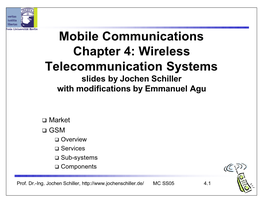 Mobile Communications Chapter 4: Wireless Telecommunication Systems Slides by Jochen Schiller with Modifications by Emmanuel Agu