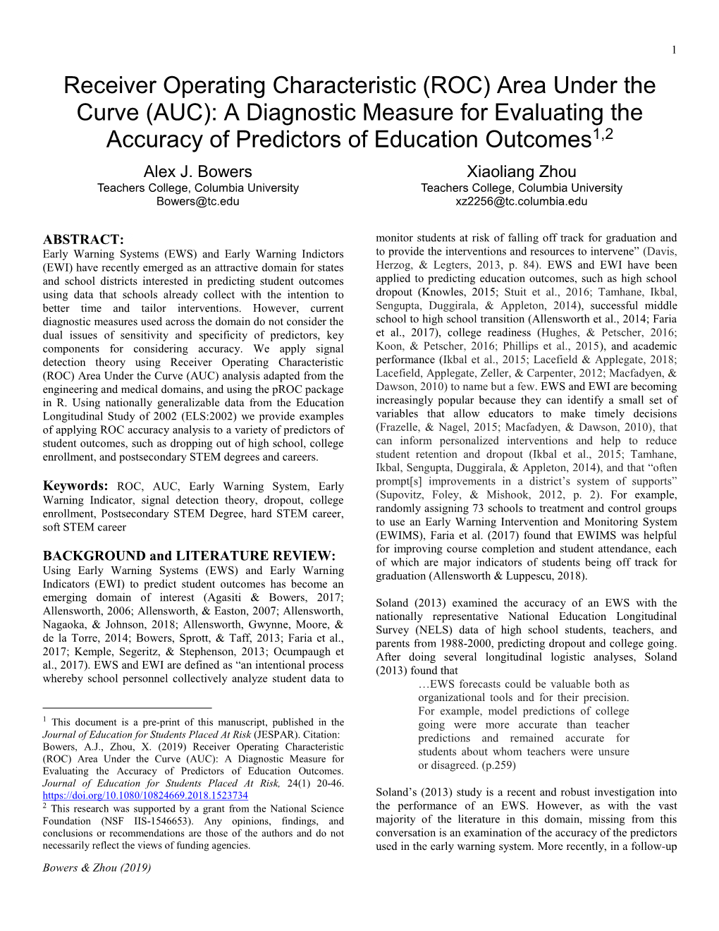 Receiver Operating Characteristic (ROC) Area Under the Curve (AUC): a Diagnostic Measure for Evaluating the Accuracy of Predictors of Education Outcomes1,2 Alex J
