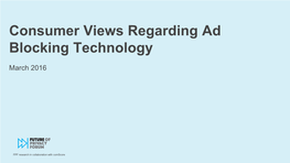 Consumer Views Regarding Ad Blocking Technology